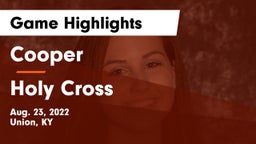 Cooper  vs Holy Cross  Game Highlights - Aug. 23, 2022