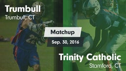 Matchup: Trumbull vs. Trinity Catholic  2016