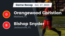 Recap: Orangewood Christian  vs. Bishop Snyder  2023