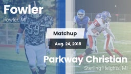 Matchup: Fowler vs. Parkway Christian  2018