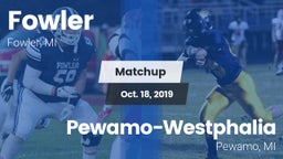 Matchup: Fowler vs. Pewamo-Westphalia  2019