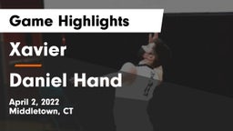 Xavier  vs Daniel Hand  Game Highlights - April 2, 2022