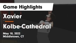 Xavier  vs Kolbe-Cathedral Game Highlights - May 18, 2022