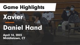 Xavier  vs Daniel Hand  Game Highlights - April 14, 2023