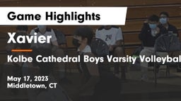Xavier  vs Kolbe Cathedral Boys Varsity Volleyball Game Highlights - May 17, 2023
