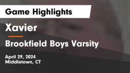 Xavier  vs Brookfield  Boys Varsity Game Highlights - April 29, 2024