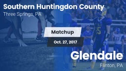 Matchup: Southern Huntingdon  vs. Glendale  2017