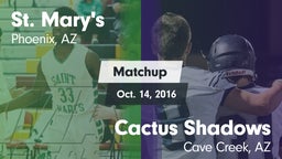 Matchup: St. Mary's vs. Cactus Shadows  2016