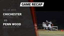 Recap: Chichester  vs. Penn Wood  2015