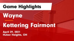Wayne  vs Kettering Fairmont Game Highlights - April 29, 2021