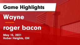 Wayne  vs roger bacon  Game Highlights - May 15, 2021