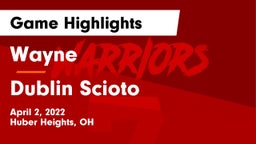 Wayne  vs Dublin Scioto  Game Highlights - April 2, 2022