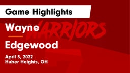 Wayne  vs Edgewood  Game Highlights - April 5, 2022