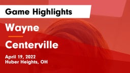 Wayne  vs Centerville Game Highlights - April 19, 2022