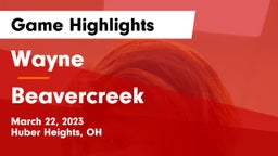 Wayne  vs Beavercreek  Game Highlights - March 22, 2023