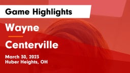 Wayne  vs Centerville Game Highlights - March 30, 2023