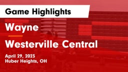 Wayne  vs Westerville Central  Game Highlights - April 29, 2023