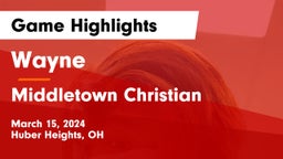 Wayne  vs Middletown Christian  Game Highlights - March 15, 2024