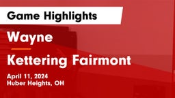 Wayne  vs Kettering Fairmont Game Highlights - April 11, 2024