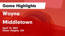 Wayne  vs Middletown  Game Highlights - April 13, 2024