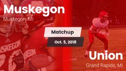 Matchup: Muskegon vs. Union  2018