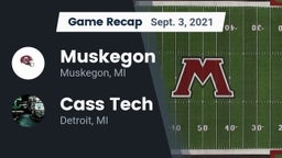 Recap: Muskegon  vs. Cass Tech  2021