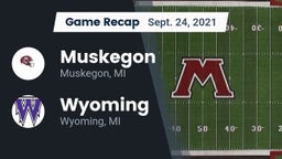 Recap: Muskegon  vs. Wyoming  2021