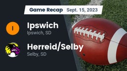 Recap: Ipswich  vs. Herreid/Selby  2023