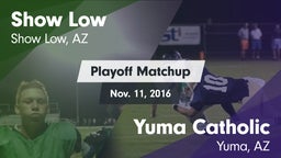 Matchup: Show Low vs. Yuma Catholic  2016