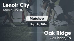 Matchup: Lenoir City vs. Oak Ridge  2016