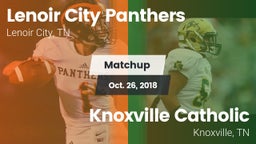 Matchup: Lenoir City Panthers vs. Knoxville Catholic  2018