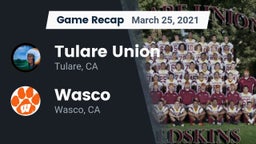 Recap: Tulare Union  vs. Wasco  2021