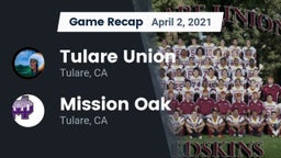 Recap: Tulare Union  vs. Mission Oak  2021
