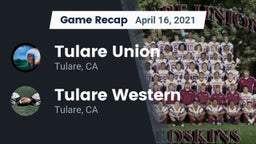 Recap: Tulare Union  vs. Tulare Western  2021
