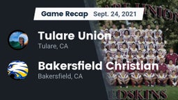 Recap: Tulare Union  vs. Bakersfield Christian  2021