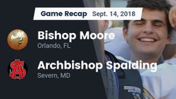 Recap: Bishop Moore  vs. Archbishop Spalding  2018