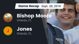 Recap: Bishop Moore  vs. Jones  2018