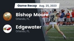 Recap: Bishop Moore  vs. Edgewater  2023