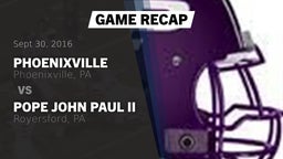 Recap: Phoenixville  vs. Pope John Paul II 2016