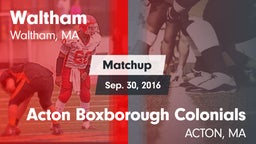 Matchup: Waltham  vs. Acton Boxborough Colonials 2016