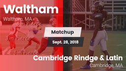 Matchup: Waltham  vs. Cambridge Rindge & Latin  2018