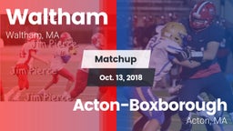 Matchup: Waltham  vs. Acton-Boxborough  2018