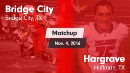 Matchup: Bridge City vs. Hargrave  2016