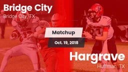 Matchup: Bridge City vs. Hargrave  2018