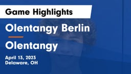 Olentangy Berlin  vs Olentangy  Game Highlights - April 13, 2023