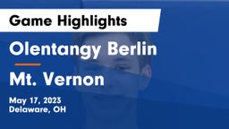Olentangy Berlin  vs Mt. Vernon  Game Highlights - May 17, 2023