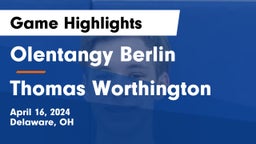 Olentangy Berlin  vs Thomas Worthington  Game Highlights - April 16, 2024
