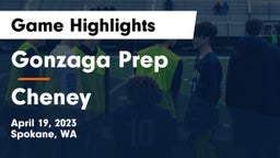 Gonzaga Prep  vs Cheney  Game Highlights - April 19, 2023