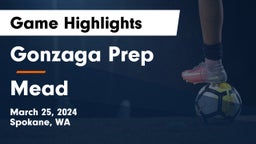 Gonzaga Prep  vs Mead  Game Highlights - March 25, 2024