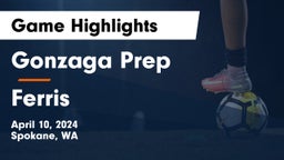 Gonzaga Prep  vs Ferris  Game Highlights - April 10, 2024